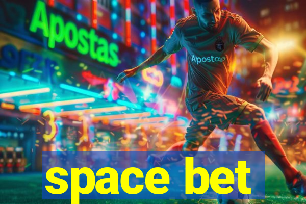 space bet